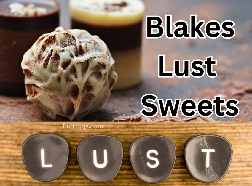 Blakes Lust Sweets