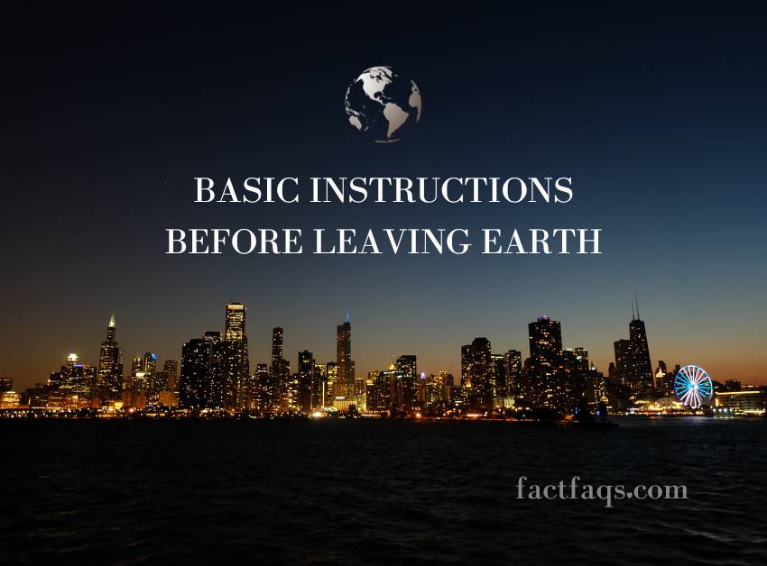 Basic Instructions Before Leaving Earth